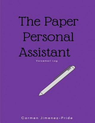 Kniha Paper Personal Assistant: Message log for Busy Professionals Carmen Jimenez-Pride