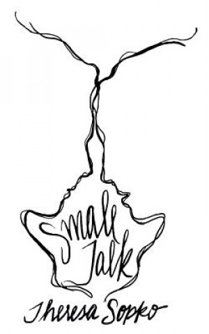 Knjiga Small Talk Theresa Sopko
