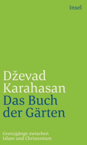 Kniha Das Buch der Gärten Dzevad Karahasan