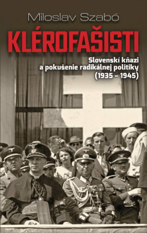Kniha Klérofašisti Miloslav Szabó