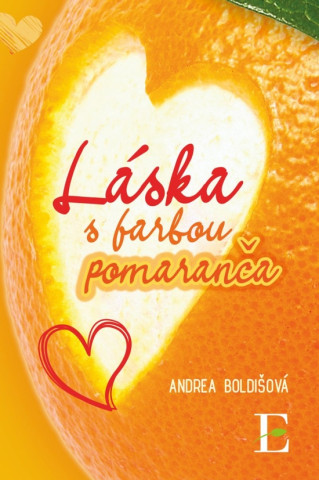 Kniha Láska s farbou pomaranča Andrea Boldišová