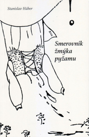 Kniha Smerovník žmýka pyžamu Stanislav Háber