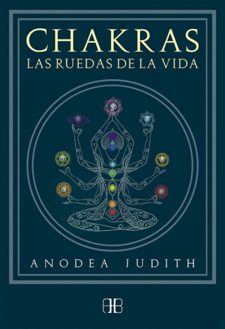 Kniha CHAKRAS, LAS RUEDAS DE LA VIDA ANODEA JUDITH