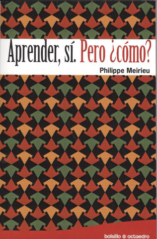 Книга APRENDER, SÍ. PERO ¿CÓMO? PHILIPPE MEIRIEU