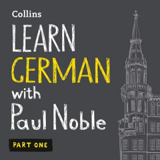 Digital Learn German with Paul Noble, Part 1: German Made Easy with Your Personal Language Coach Paul Noble