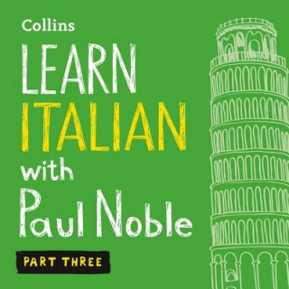 Digital Learn Italian with Paul Noble, Part 3: Italian Made Easy with Your Personal Language Coach Paul Noble