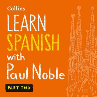 Digital Learn Spanish with Paul Noble, Part 2: Spanish Made Easy with Your Personal Language Coach Paul Noble