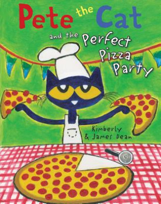 Kniha Pete the Cat and the Perfect Pizza Party James Dean
