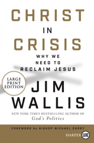 Carte Christ in Crisis?: Why We Need to Reclaim Jesus Jim Wallis