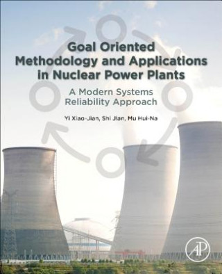 Könyv Goal Oriented Methodology and Applications in Nuclear Power Plants Yi Xiao-Jian