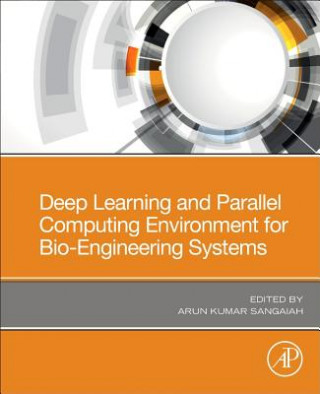 Carte Deep Learning and Parallel Computing Environment for Bioengineering Systems Arun Kumar Sangaiah