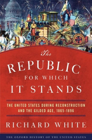 Kniha Republic for Which It Stands Richard White