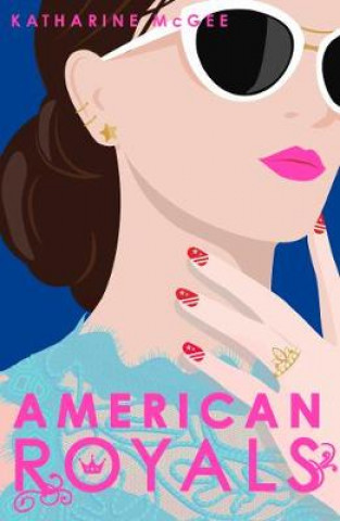 Книга American Royals Katharine McGee
