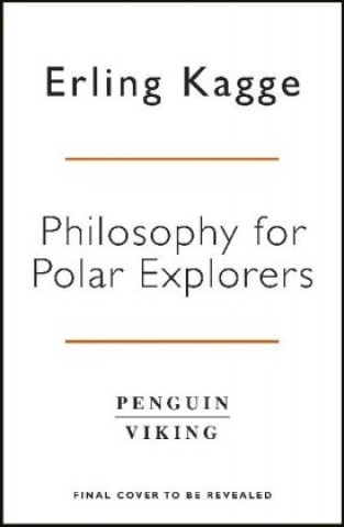 Kniha Philosophy for Polar Explorers Erling Kagge