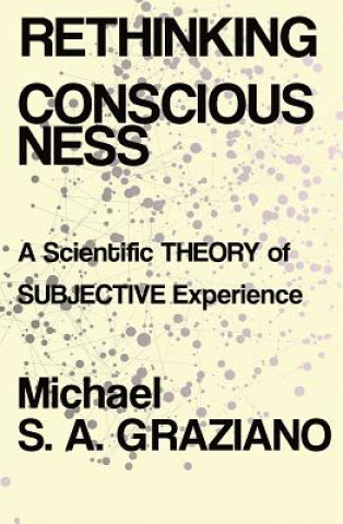 Kniha Rethinking Consciousness Michael S. A. Graziano