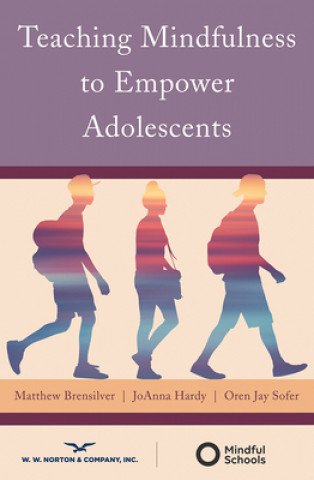 Книга Teaching Mindfulness to Empower Adolescents Matthew Brensilver