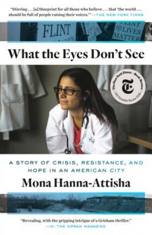 Kniha What the Eyes Don't See Mona Hanna-Attisha