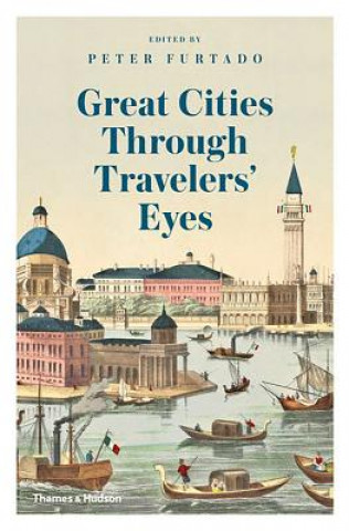 Carte Great Cities Through Travellers' Eyes Peter Furtado