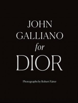 Könyv John Galliano for Dior Robert Fairer