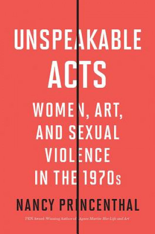 Kniha Unspeakable Acts Nancy Princenthal