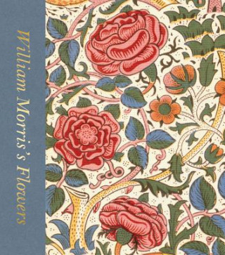 Könyv William Morris's Flowers (Victoria and Albert Museum) Rowan Bain