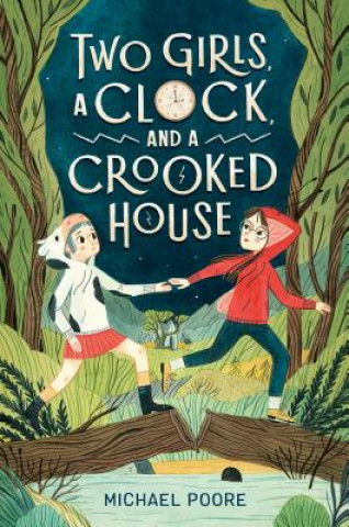 Kniha Two Girls, a Clock, and a Crooked House Michael Poore