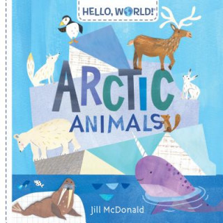 Könyv Hello, World! Arctic Animals Jill Mcdonald