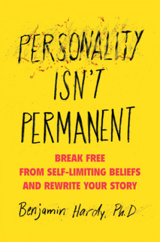 Kniha Personality Isn't Permanent Benjamin Hardy