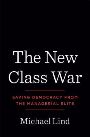 Kniha New Class War Michael Lind