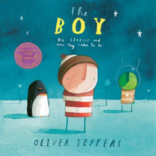 Carte The Boy: His Stories and How They Came to Be Oliver Jeffers
