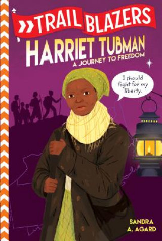Knjiga Trailblazers: Harriet Tubman : A Journey to Freedom Sandra Agard
