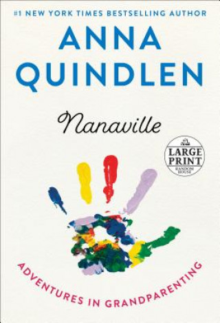 Livre Nanaville: Adventures in Grandparenting Anna Quindlen