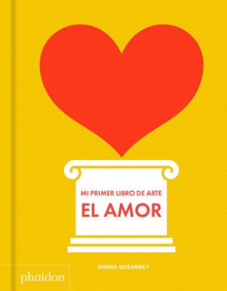 Knjiga Mi Primer Libro de Amor (My Art Book of Love) (Spanish Edition) Shana Gozansky