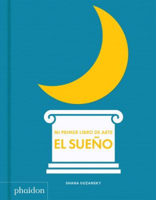 Knjiga Mi Primer Libro de Sue?o (My Art Book of Sleep) (Spanish Edition) Shana Gozansky