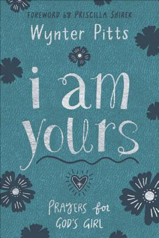 Könyv I Am Yours: Prayers for God's Girl Wynter Pitts