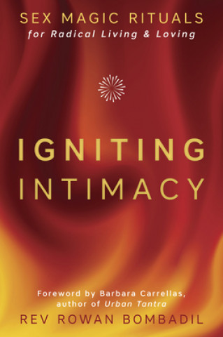 Könyv Igniting Intimacy Rowan Bombadil