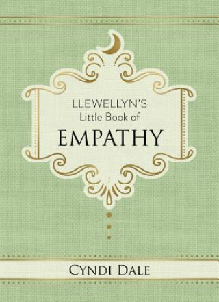 Carte Llewellyn's Little Book of Empathy Cyndi Dale