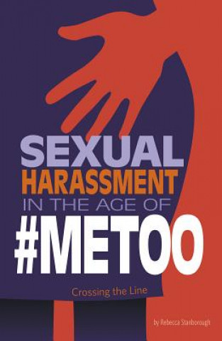 Kniha Sexual Harassment in the Age of #Metoo: Crossing the Line Rebecca Stanborough