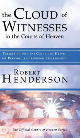 Kniha Cloud of Witnesses in the Courts of Heaven Robert Henderson