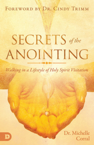 Kniha Secrets of the Anointing Michelle Corral