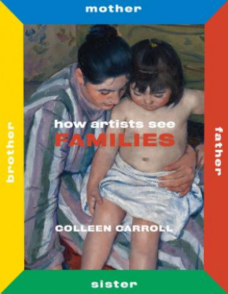 Könyv How Artists See Families Colleen Carroll