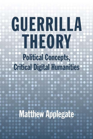 Kniha Guerrilla Theory Matthew Applegate