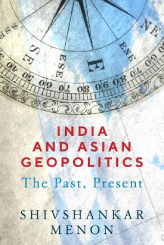 Книга India and Asian Geopolitics Shivshankar Menon