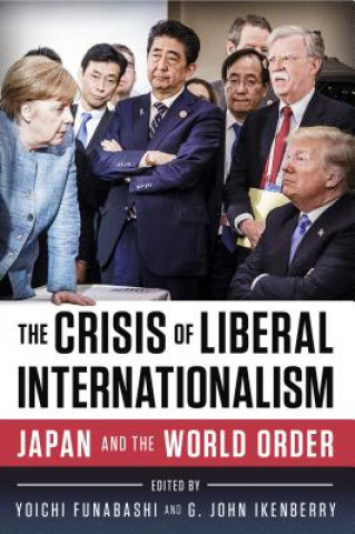 Kniha Crisis of Liberal Internationalism Yoichi Funabashi