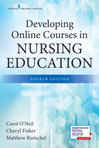 Knjiga Developing Online Courses in Nursing Education Carol O'Neil