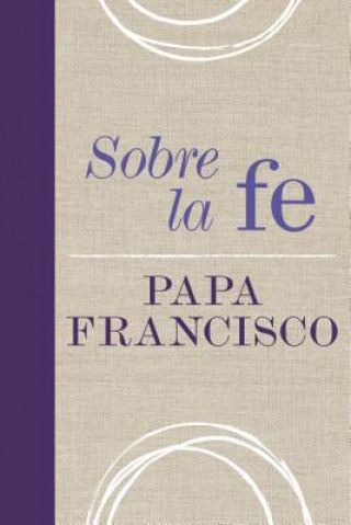 Knjiga Sobre La Fe Pope Francis