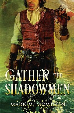 Kniha Gather the Shadowmen Mark M McMillin