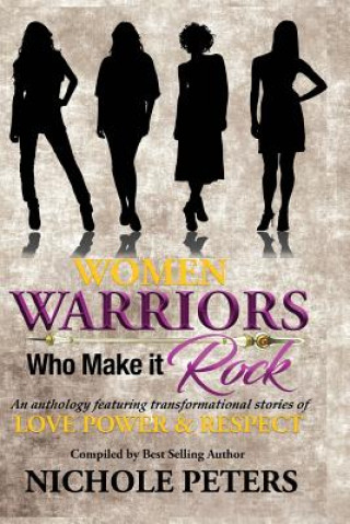 Boek Women Warriors Who Make It Rock: Transformational Stories of Love, Power and Respect Pasty Cole
