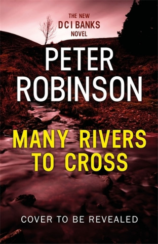 Kniha Many Rivers To Cross Peter Robinson