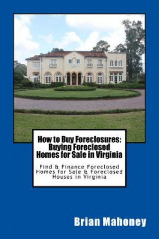 Książka How to Buy Foreclosures Virginia Real Estate